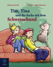 Tim, Tina und die Sache mit dem Schweinehund