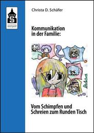 Kommunikation in der Familie: Vom Schimpfen und Schreien zum Runden Tisch - Cover