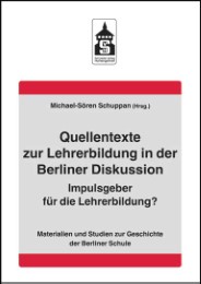 Quellentexte zur Lehrerbildung in der Berliner Diskussion