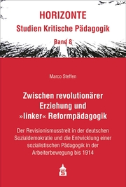 Zwischen revolutionärer Erziehung und 'linker' Reformpädagogik