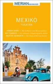 MERIAN momente Reiseführer Mexiko Yucatán