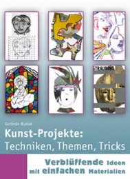 Kunst-Projekte: Techniken, Themen, Tricks - Cover