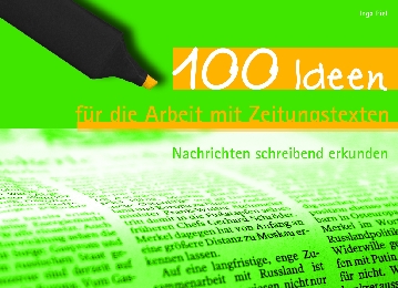 100 Idee für die Arbeit mit Zeitungstexten