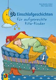 50 Einschlafgeschichten für aufgeweckte Kita-Kinder
