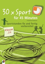 30 x Sport für 45 Minuten - Klasse 3/4 - Cover