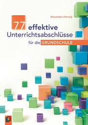 77 effektive Unterrichtsabschlüsse für die Grundschule - Cover