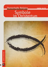 Themenhefte Religion: Symbole im Christentum