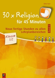 30 x Religion für 45 Minuten 2 - Klasse 1/2