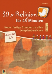 30 x Religion für 45 Minuten 2 - Klasse 3/4