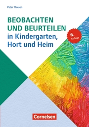 Beobachten und Beurteilen in Kindergarten, Hort und Heim