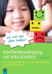 'Ich will das aber haben!' - Konfliktbewältigung mit Kita-Kindern - Cover