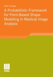 A Probabilistic Framework for Point-Based Shape Modeling in Medical Image Analysis - Cover