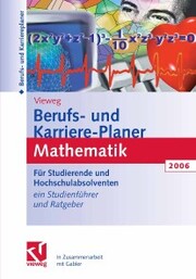 Berufs- und Karriere-Planer 2006: Mathematik - Schlüsselqualifikation für Technik, Wirtschaft und IT