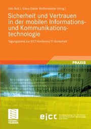 Sicherheit und Vertrauen in der mobilen Informations- und Kommunikationstechnologie