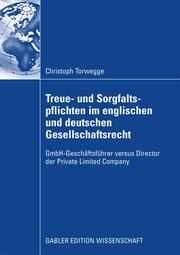 Treue- und Sorgfaltspflichten im englischen und deutschen Gesellschaftsrecht
