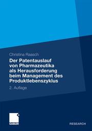 Der Patentauslauf von Pharmazeutika als Herausforderung beim Management des Produktlebenszyklus - Cover