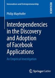 Interdependencies in the Discovery and Adoption of Facebook Applications - Cover