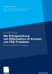 Die Erfolgswirkung von Effectuation im Kontext von F&E-Projekten