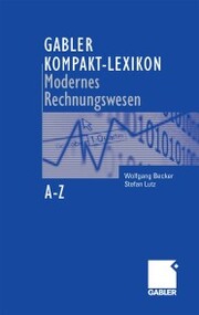 Gabler Kompakt-Lexikon Modernes Rechnungswesen