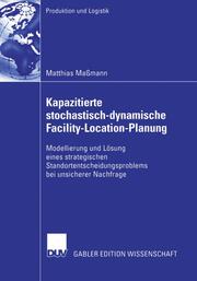 Kapazitierte stochastisch-dynamische Facility-Location-Planung