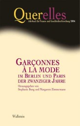 Querelles. Jahrbuch für Frauen- und Geschlechterforschung / Garçonnes à la mode im Berlin und Paris der zwanziger Jahre
