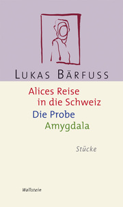 Alices Reise in die Schweiz / Die Probe / Amygdala - Cover