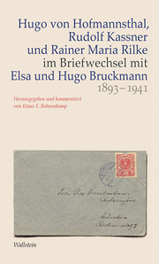 Hugo von Hofmannsthal, Rudolf Kassner und Rainer Maria Rilke im Briefwechsel mit Elsa und Hugo Bruckmann