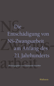 Die Entschädigung von NS-Zwangsarbeit am Anfang des 21. Jahrhunderts - Cover