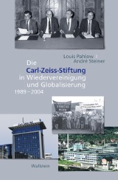 Die Carl-Zeiss-Stiftung in Wiedervereinigung und Globalisierung 1989-2004 - Cover