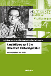 Raul Hilberg und die Holocaust-Historiographie - Cover