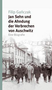 Jan Sehn und die Ahndung der Verbrechen von Auschwitz