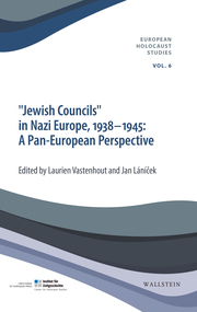 'Jewish Councils' in Nazi Europe, 1938-1945: A Pan European Perspective