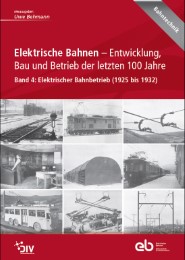 Elektrische Bahnen - Entwicklung, Bau und Betrieb der letzten 100 Jahre 4