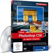 Adobe Photoshop CS6 für digitale Fotografie
