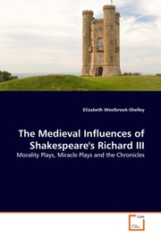 The Medieval Influences of Shakespeare's Richard III