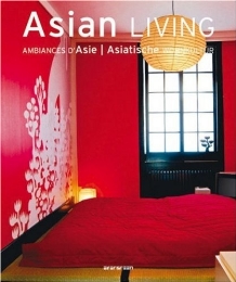 Asian Living/Ambiances d'Asie/Asiatische Wohnkultur