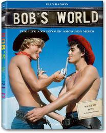 Bob Mizer: Bob's World
