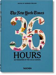 NYT. 36 Hours. USA & Canada