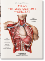 Jean Marc Bourgery. The Complete Atlas of Human Anatomy and Surgery