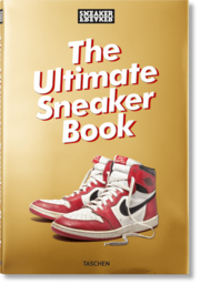Sneaker Freaker. The Ultimate Sneaker Book - Cover