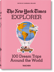 The New York Times Explorer. 100 Voyages de rêve autour du monde