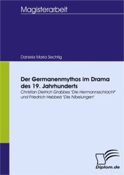 Der Germanenmythos im Drama des 19. Jahrhunderts