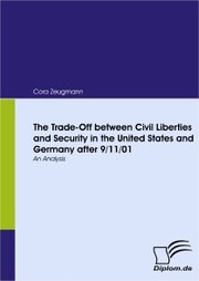 The Trade-Off between Civil Liberties and Security in the United States and Germany after 9/11/01