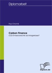 Carbon Finance - CO2-Emissionsrechte als Anlageklasse?