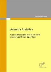 Anorexia Athletica - Gesundheitliche Probleme bei magersüchtigen Sportlern