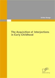 The Acquisition of Interjections in Early Childhood
