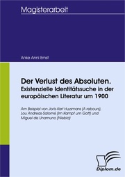 Der Verlust des Absoluten. Existenzielle Identitätssuche in der europäischen Literatur um 1900 - Cover