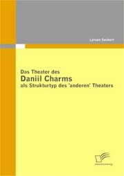 Das Theater des Daniil Charms als Strukturtyp des 'anderen' Theaters - Cover