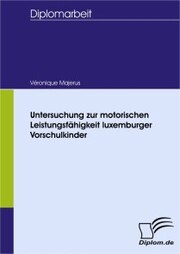 Untersuchung zur motorischen Leistungsfähigkeit luxemburger Vorschulkinder - Cover