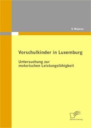 Vorschulkinder in Luxemburg: Untersuchung zur motorischen Leistungsfähigkeit - Cover